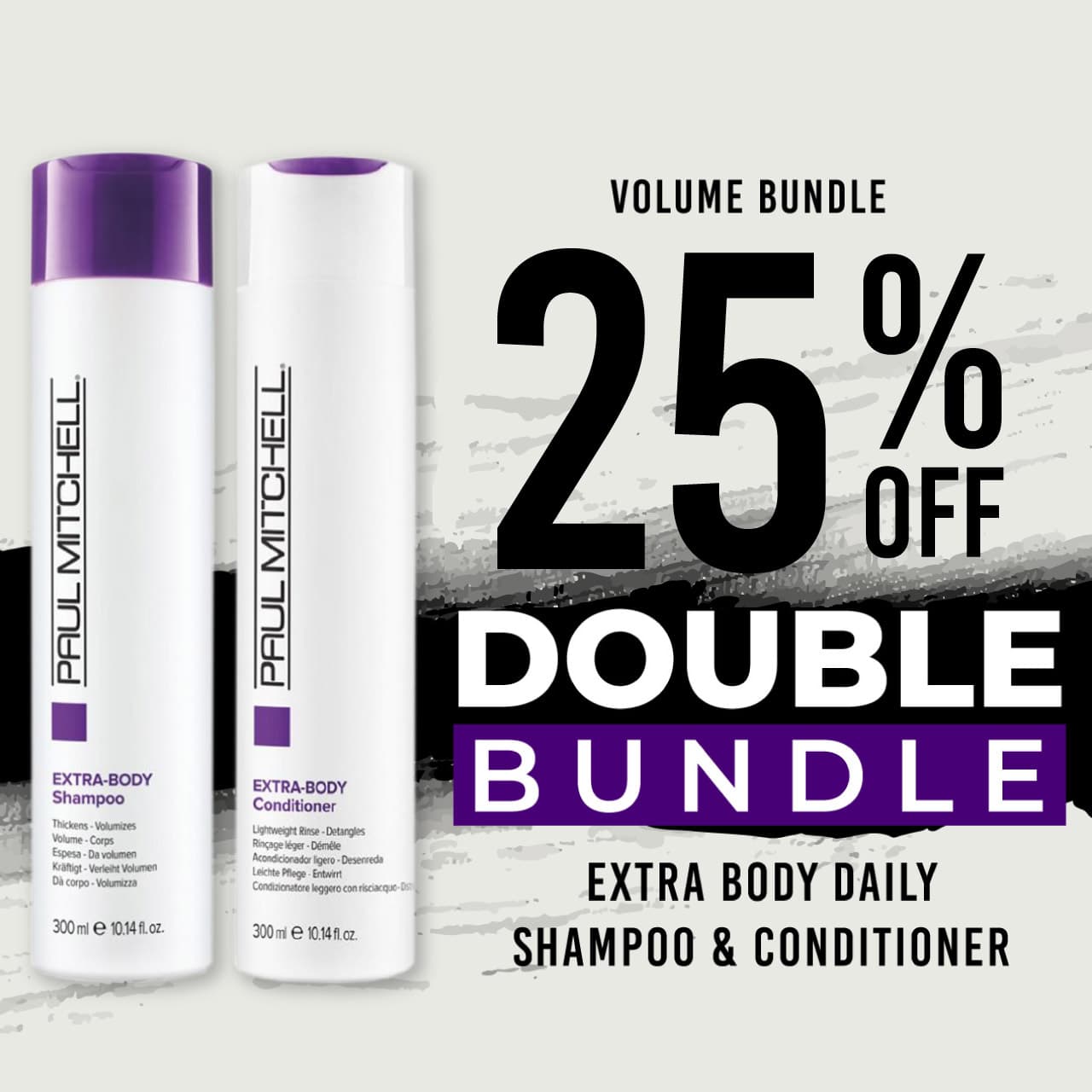 25 % off Extra Body Daily Shampoo and Extra Body Daily Conditioner