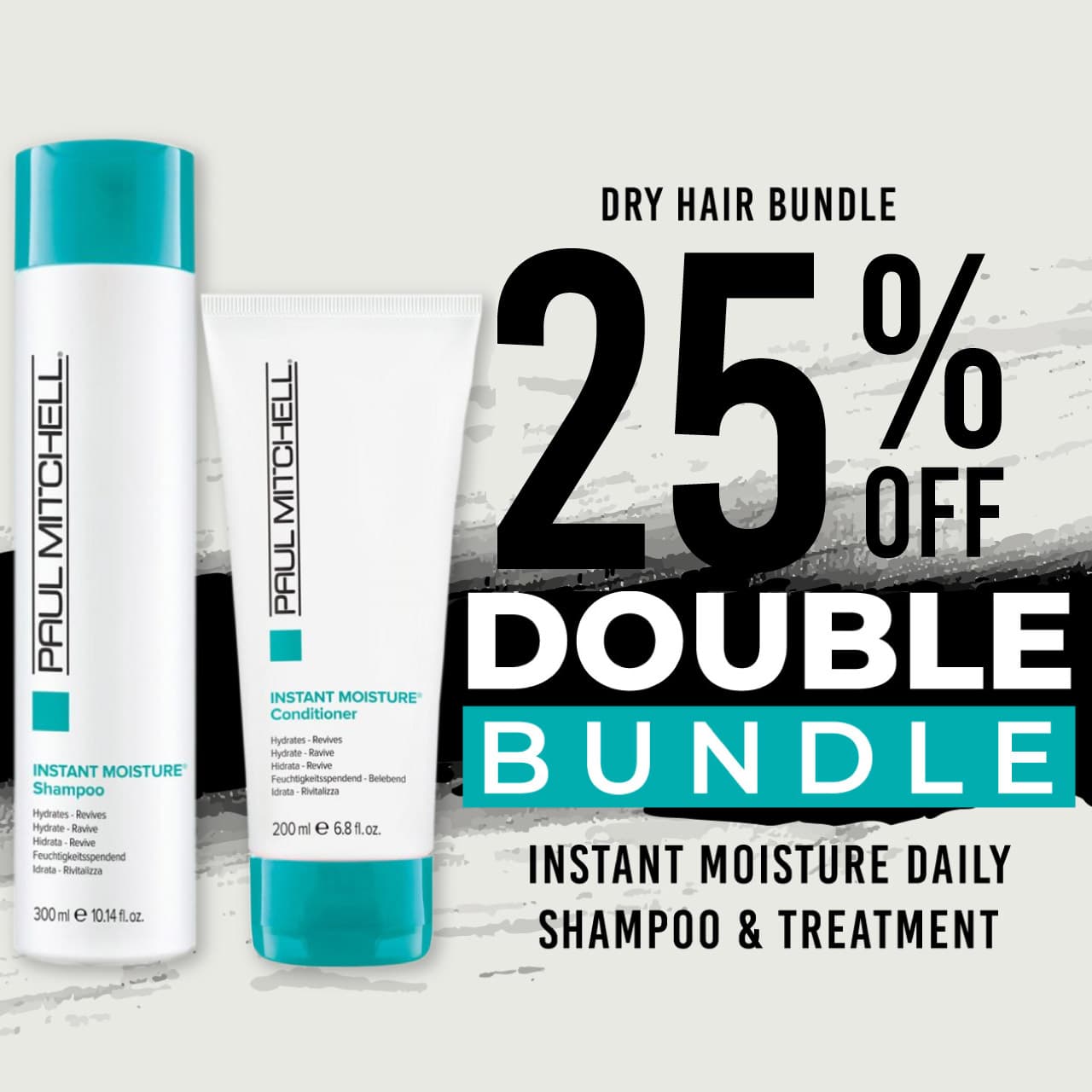25 % off Instant Moisture Daily Shampoo and Instant Moisture Daily Treatment