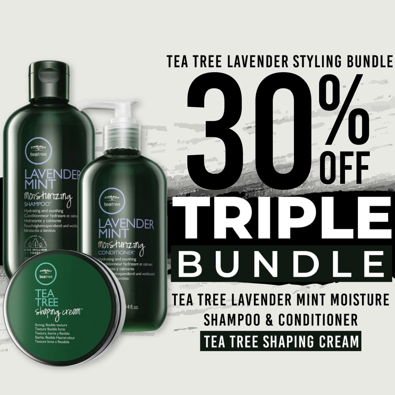 30 % off Tea Tree Lavender Mint Moisture Shampoo Tea Tree Lavender Mint Moisture Conditioner and Tea Tree Shaping Cream