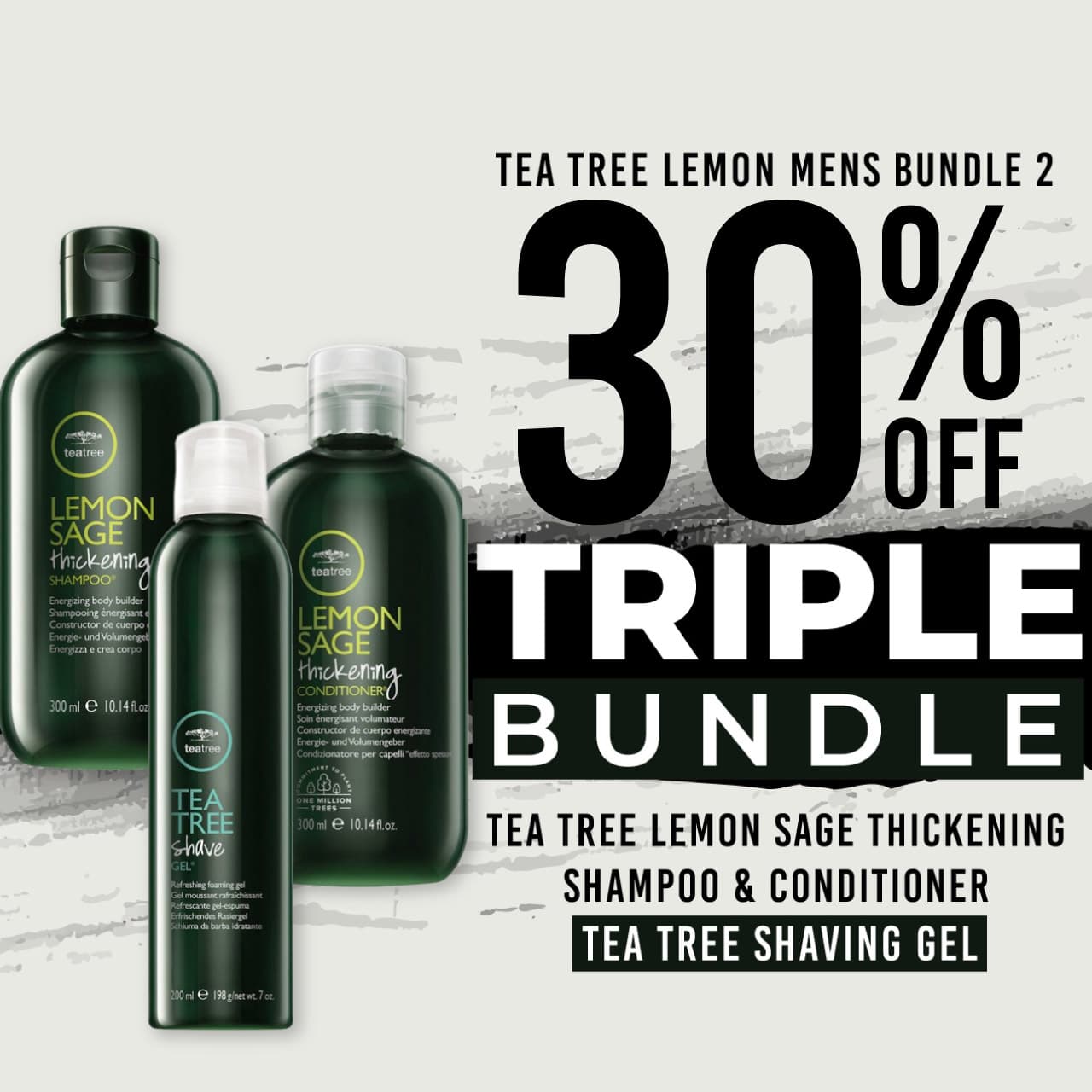 30 % off Tea Tree Lemon Sage Thickening Shampoo Tea Tree Lemon Sage Thickening Conditioner and Tea Tree Shaving Gel